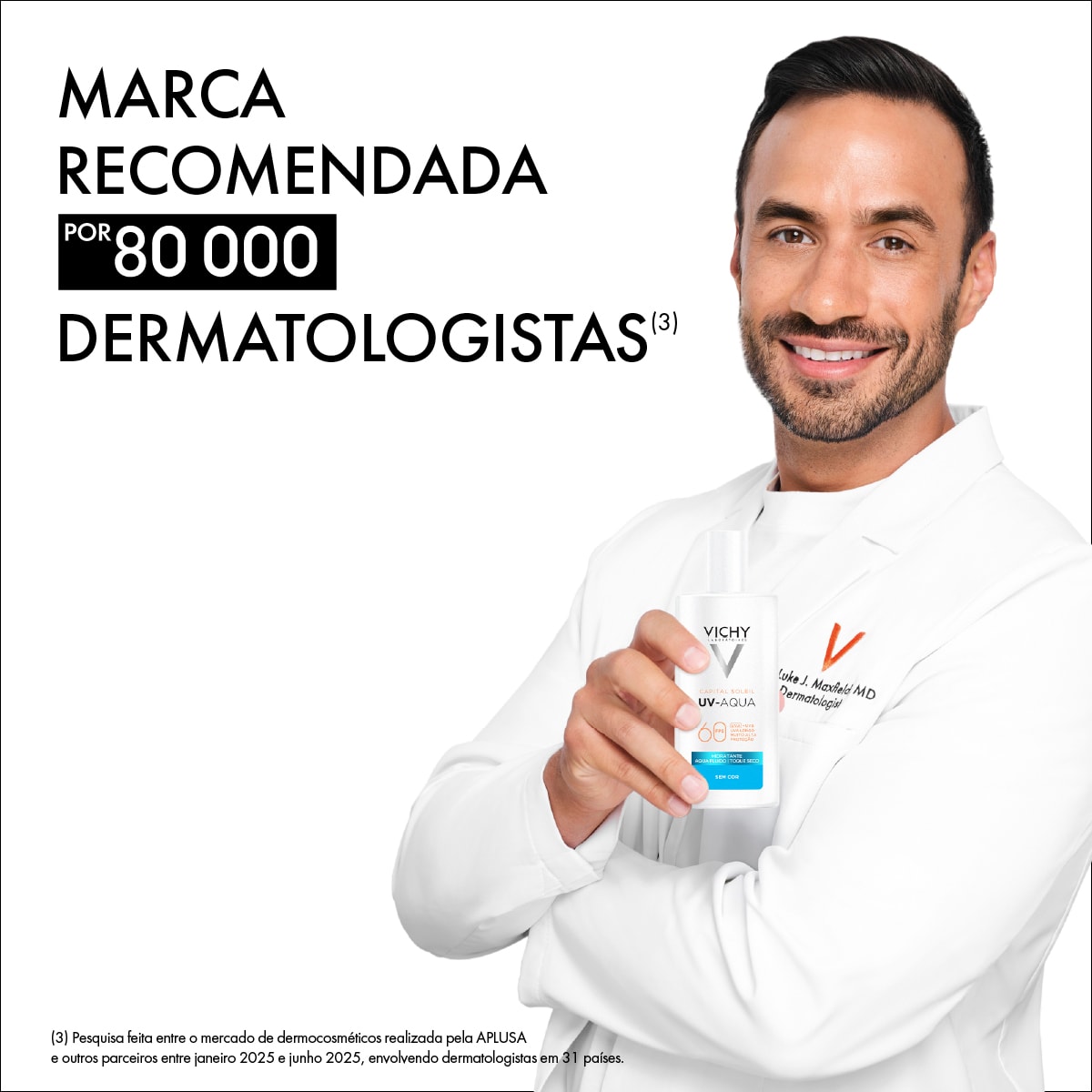 Marca recomendada por 80.000* dermatologistas.  *Pesquisa feita entre o mercado de dermocosméticos pela APLUSA e outros parceiros, entre janeiro e junho de 2025, com dermatologistas de 31 países.
